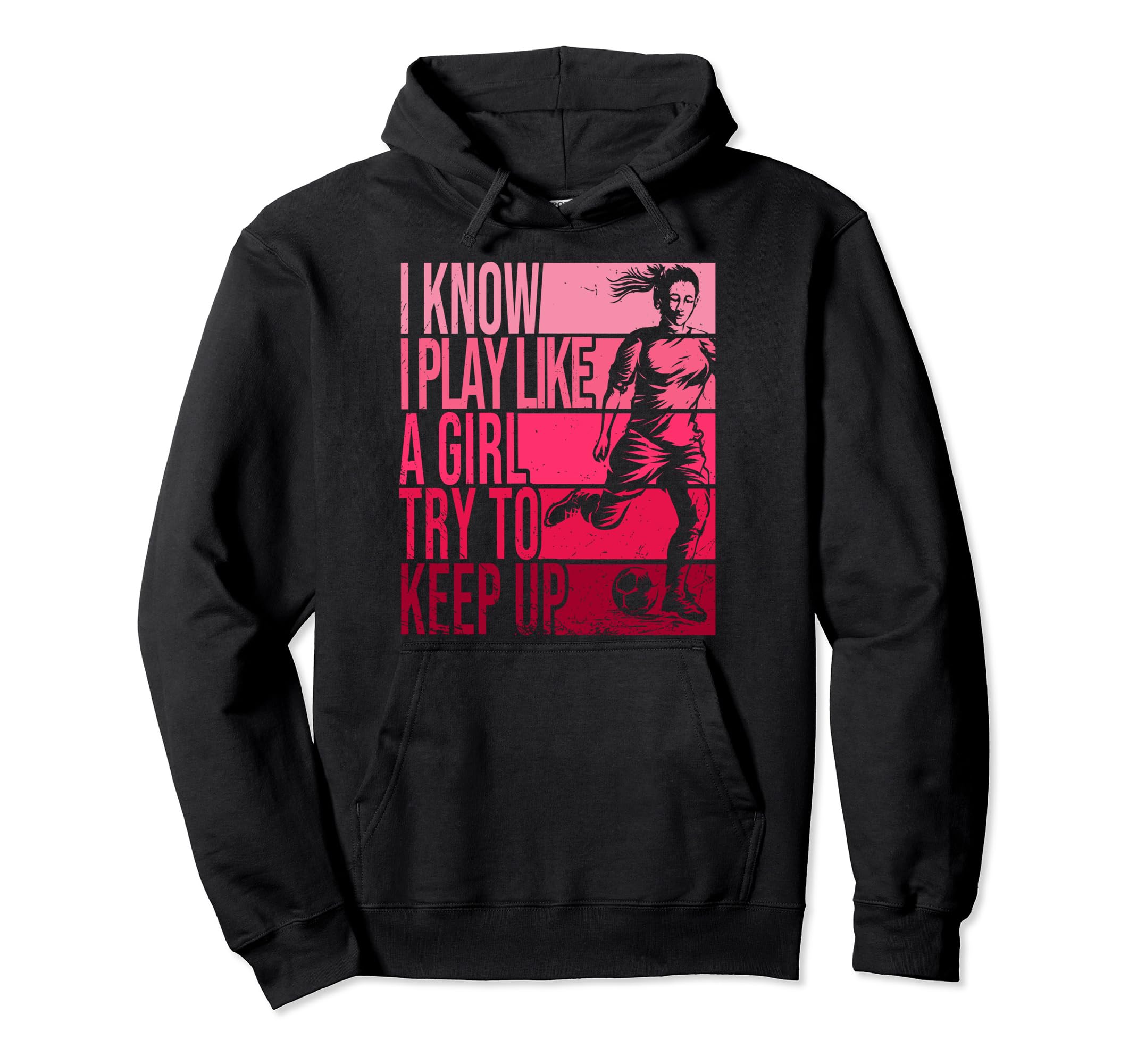 I Know I Play Like Try To Keep Up Hoodie - Fun Novelty Design Unisex