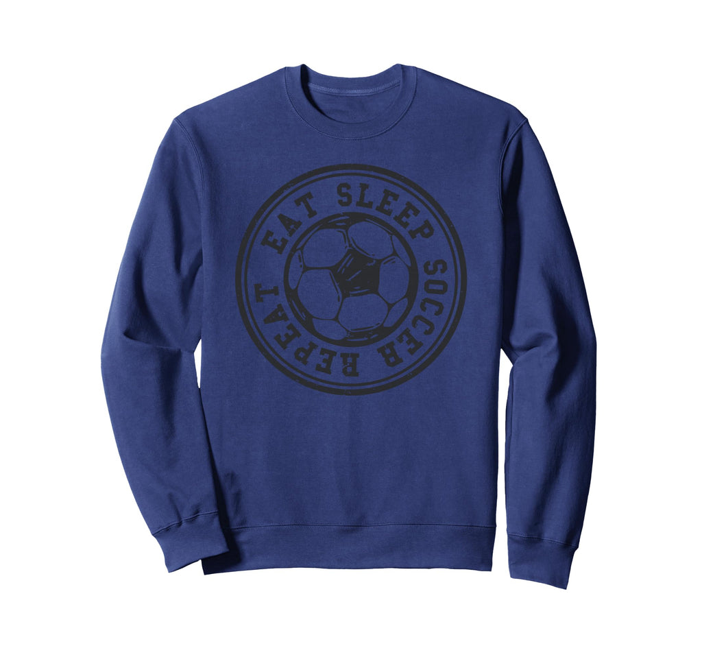 Eat Sleep Soccer Repeat Soccer Sweatshirt - Novelty Apparel Men Women