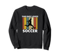 Funny Soccer Player Sports Lover Sweatshirt - Unique Graphic Men Women