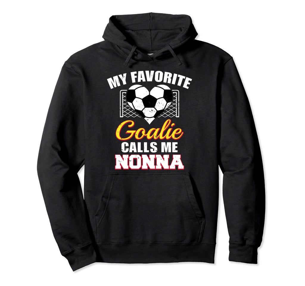 My Favorite Goalie Calls Me Nonna Hoodie - Casual Everyday Wear Unisex