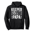 Soccer Keeper Papa Soccer Goalie Papa Hoodie - Unique Graphic Unisex