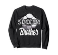 Soccer Brother Team Player Sweatshirt - Casual Everyday Wear Men Women