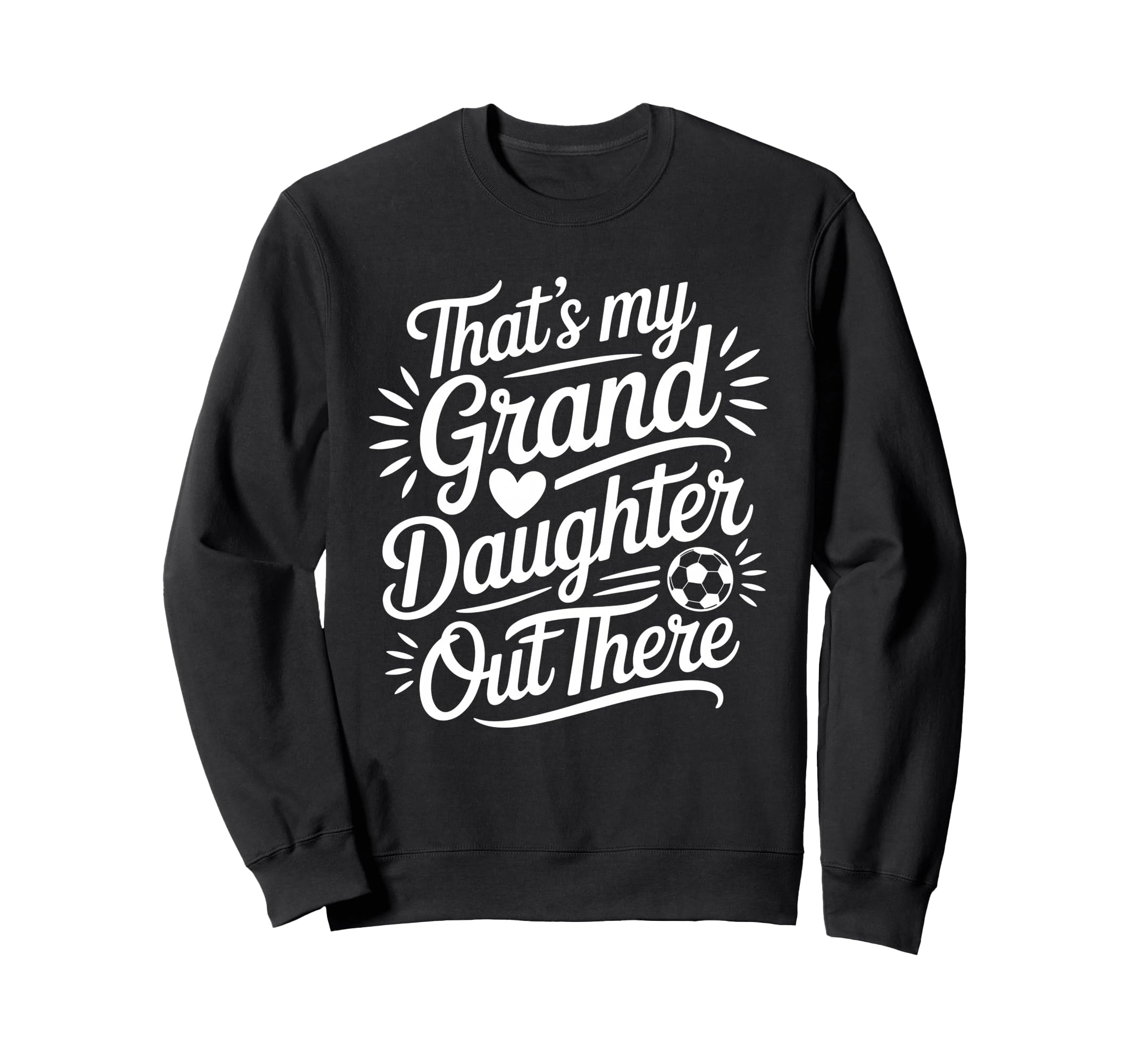 Thats My Granddaughter Out There Sweatshirt - Unique Graphic Men Women