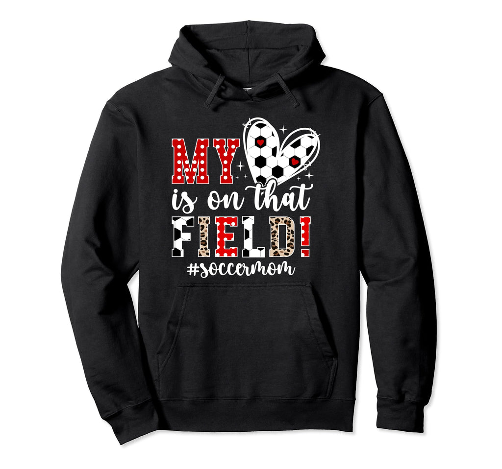 That Field Soccer Mom Soccer Hoodie - Casual Everyday Wear for Adults