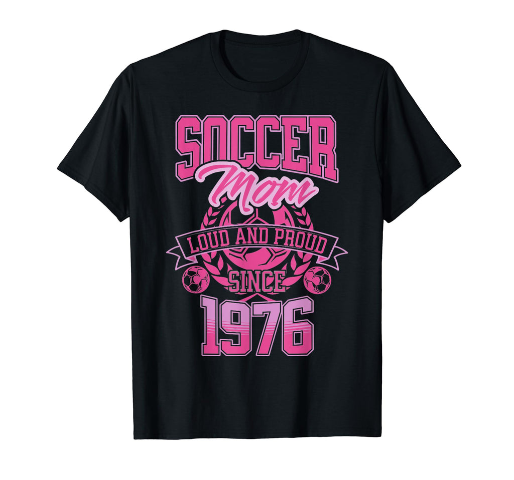Soccer Mom Loud Proud Since 1976 T-Shirt - Minimalist Print Men Women