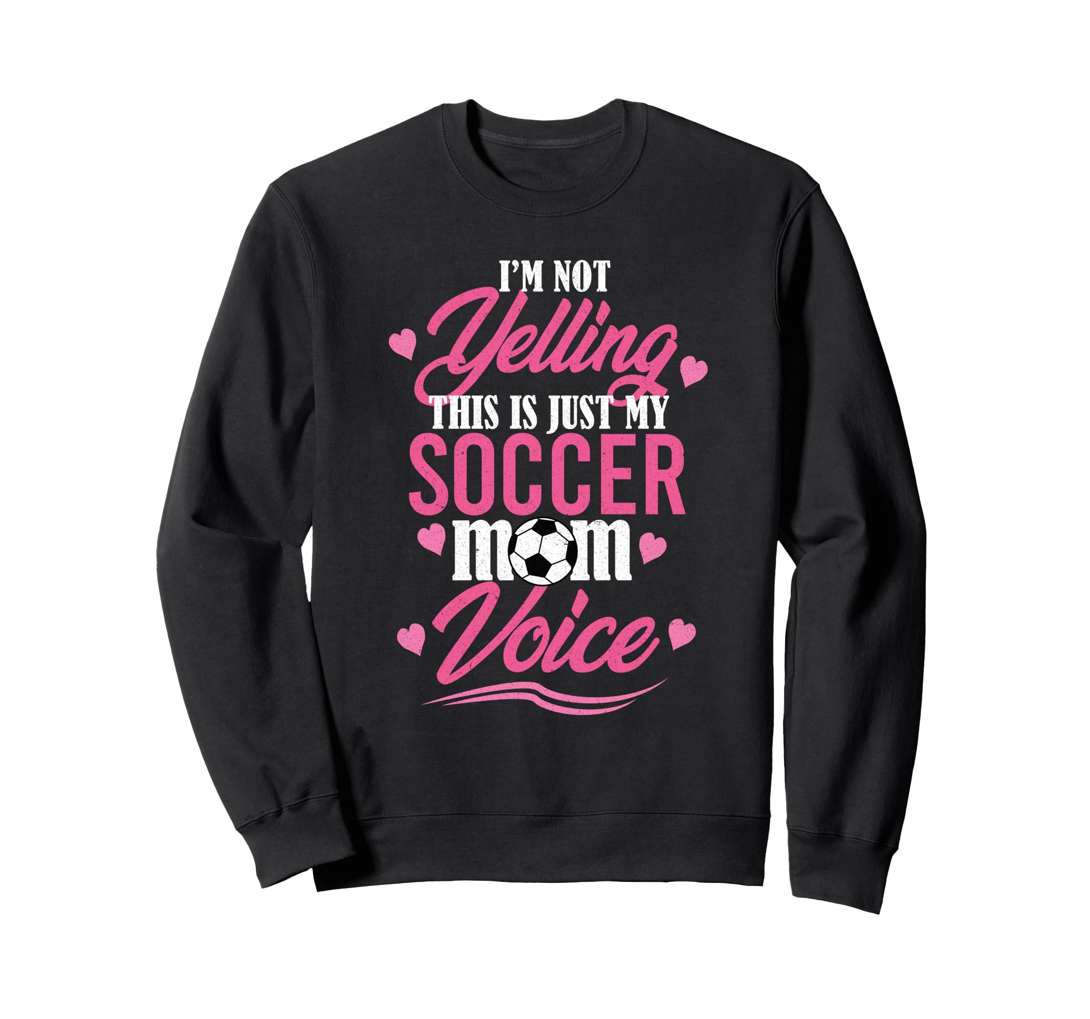 Im Not Yelling This Is Just My Sweatshirt - Fun Novelty Design Unisex