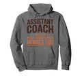 Assistant Coach Because Head Coaches Hoodie - Fun Novelty Design Unisex