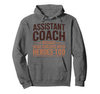 Assistant Coach Because Head Coaches Hoodie - Fun Novelty Design Unisex