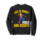 Soccer Funny Life Is About Goals And Sweatshirt - Graphic Print for Adults