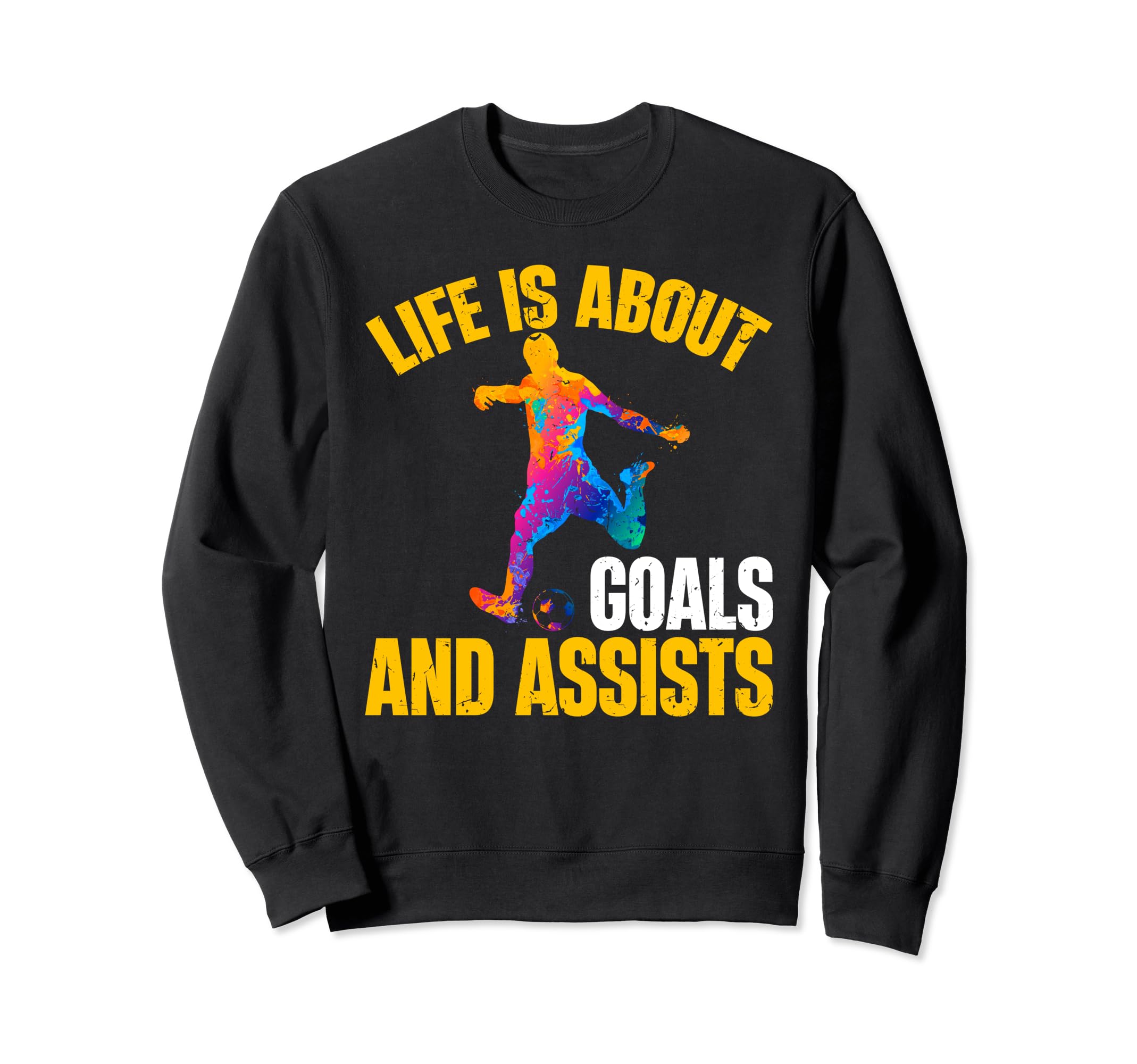 Soccer Funny Life Is About Goals And Sweatshirt - Graphic Print for Adults
