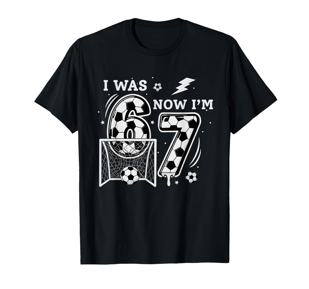 I Was 6 Now Im 7 Soccer Birthday 6 7 Meme T-Shirt - Unique Graphic Unisex