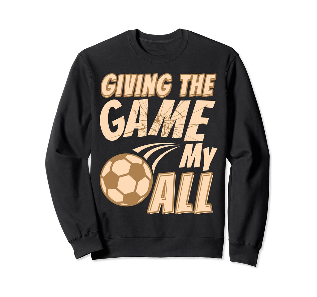 Motivational Soccer Game Coach Sweatshirt - Fun Novelty Design Unisex