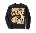 Motivational Soccer Game Coach Sweatshirt - Fun Novelty Design Unisex