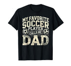 My Favorite Soccer Player Calls Me T-Shirt - Fun Novelty Design Men Women