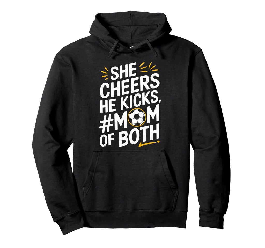 He Cheers Mom Both Soccer Player And Hoodie - Unique Graphic Unisex