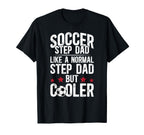 Soccer Step Dad Soccer Player Stepfather T-Shirt - Streetwear Style Unisex