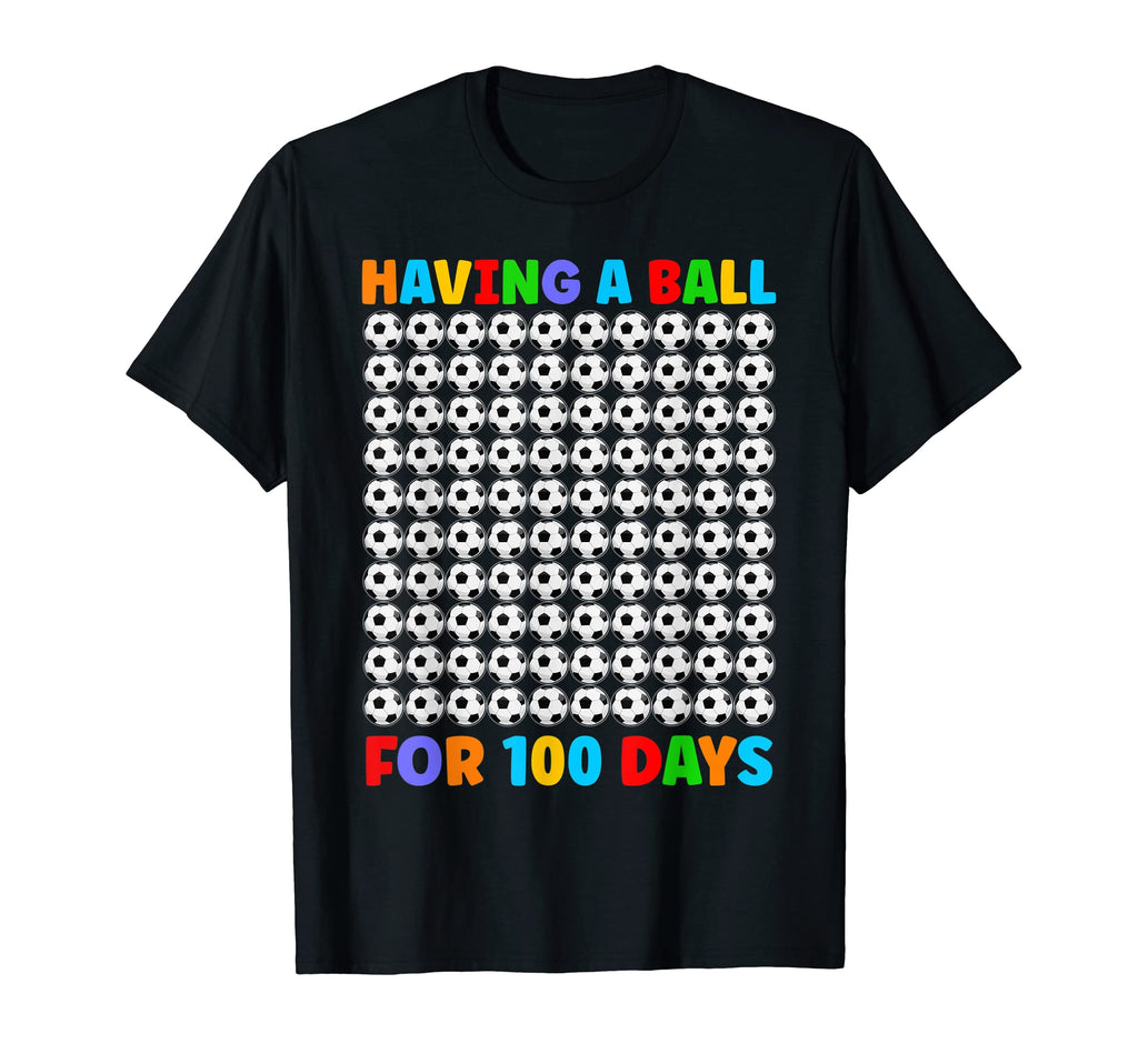 Having Ball 100 Days Soccer Ball T-Shirt - Streetwear Style Men Women
