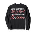 Move Aside Let Teach Soccer Sweatshirt - Novelty Apparel for Adults