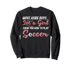 Move Aside Let Teach Soccer Sweatshirt - Novelty Apparel for Adults