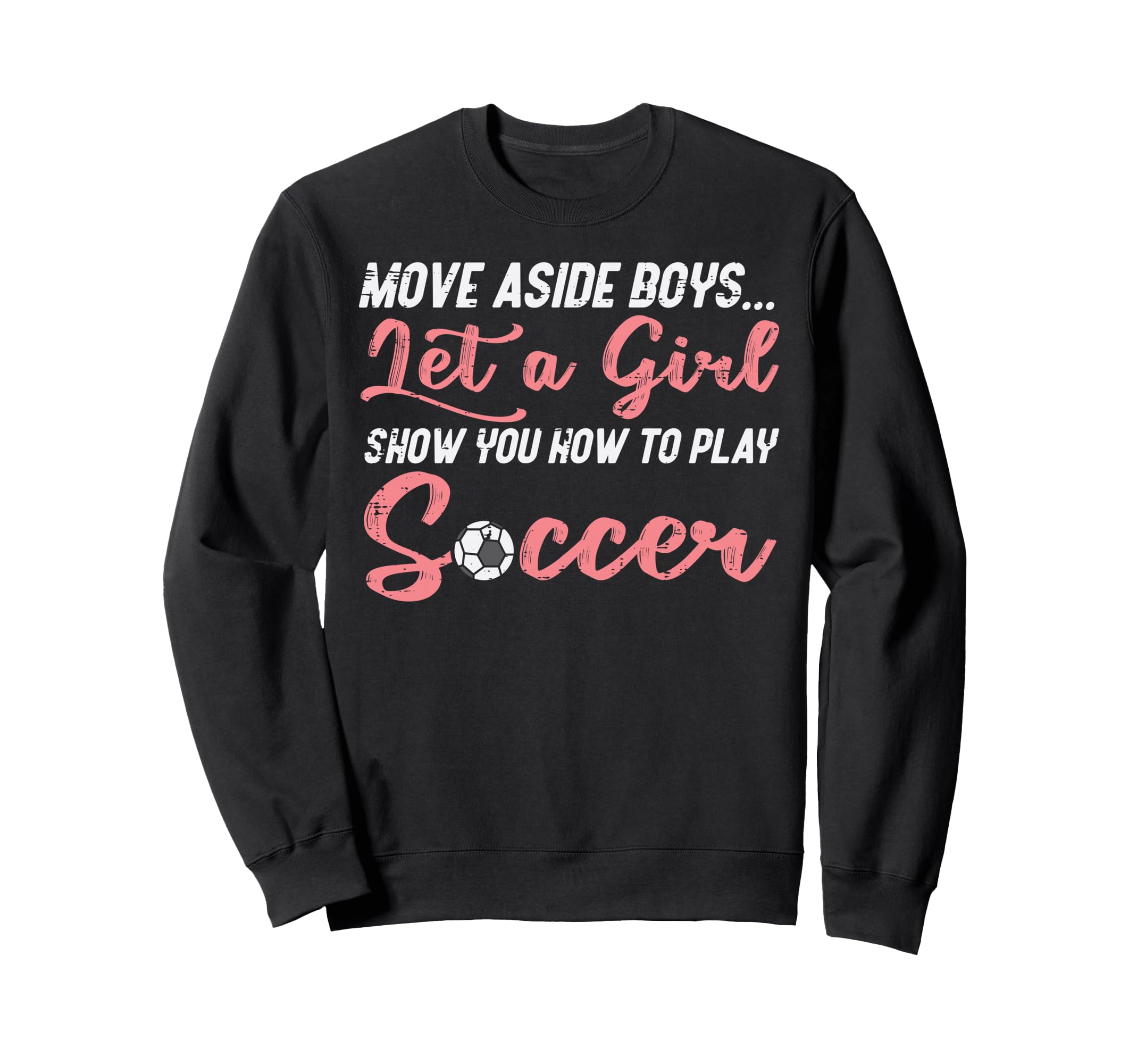 Move Aside Let Teach Soccer Sweatshirt - Novelty Apparel for Adults
