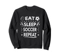 Eat Sleep Soccer Repeat Soccer Sweatshirt - Aesthetic Graphic Men Women
