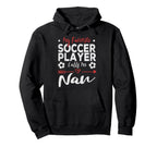 My Favorite Soccer Player Calls Me Nan Hoodie - Casual Everyday Wear Unisex