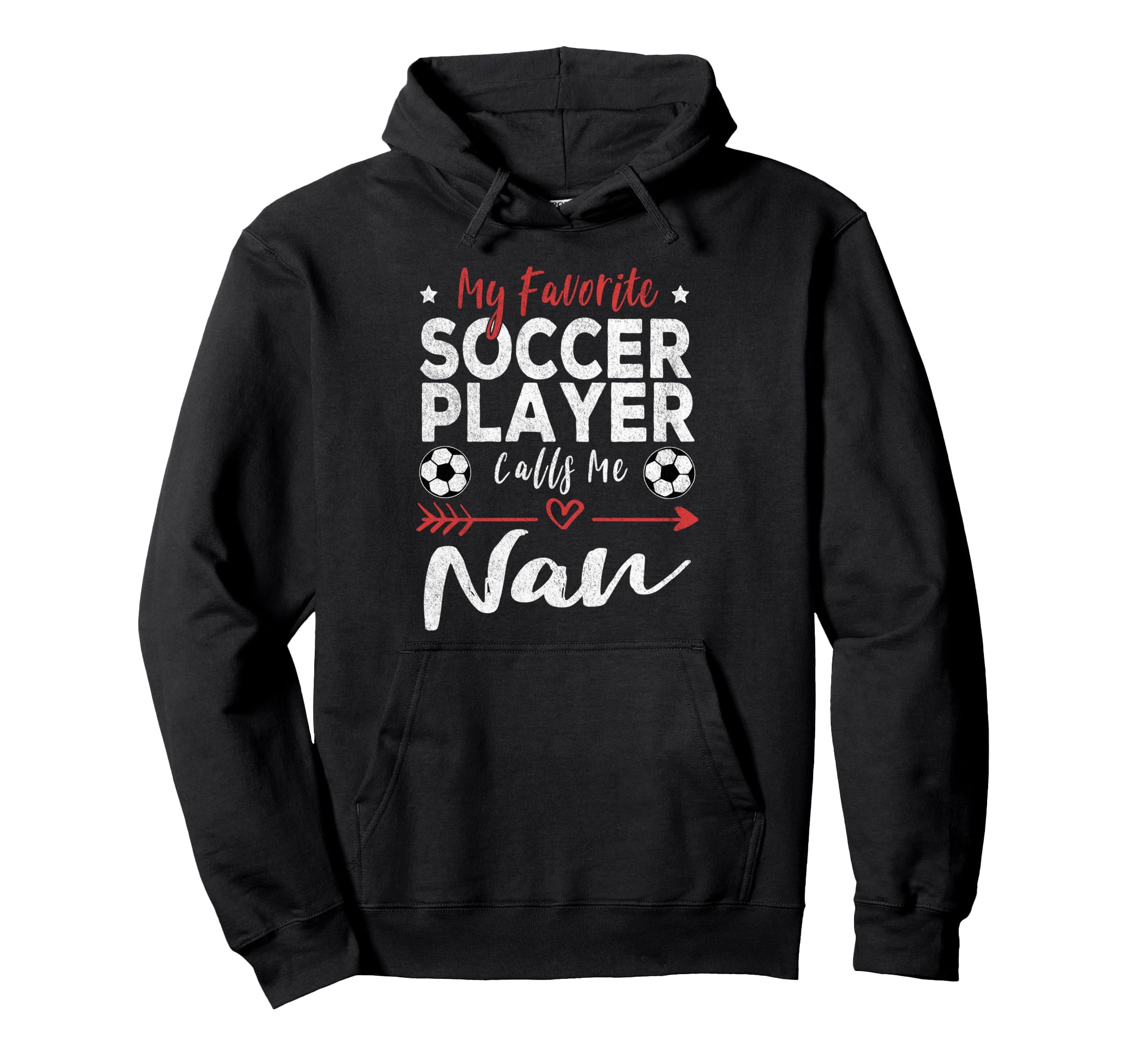 My Favorite Soccer Player Calls Me Nan Hoodie - Casual Everyday Wear Unisex