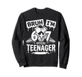 13Th Birthday Soccer Bruh Im 6 Sweatshirt - Fun Novelty Design Men Women