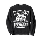 13Th Birthday Soccer Bruh Im 6 Sweatshirt - Fun Novelty Design Men Women