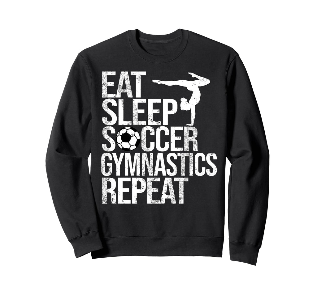 Eat Sleep Soccer Gymnastics Sweatshirt - Custom Art Print for Adults