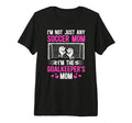 Im Soccer Goalkeeper Mom Soccer T-Shirt - Novelty Apparel for Adults