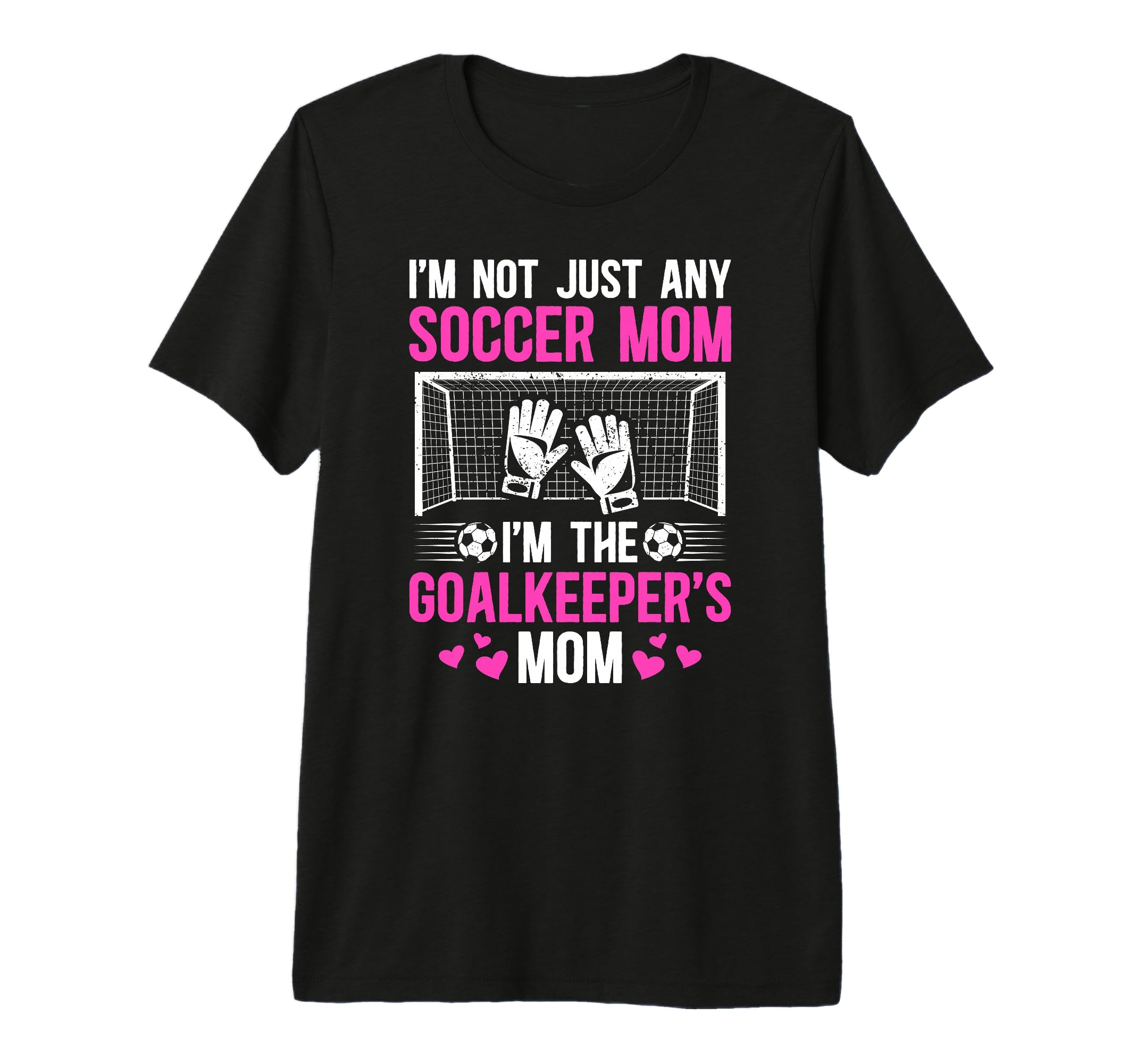 Im Soccer Goalkeeper Mom Soccer T-Shirt - Novelty Apparel for Adults