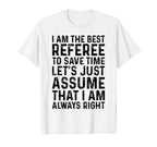 Soccer Referee I Am Best Referee T-Shirt - Custom Art Print Unisex