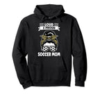 Loud Proud Soccer Mom Messy Bun Soccer Mom Hoodie - Streetwear Style Unisex