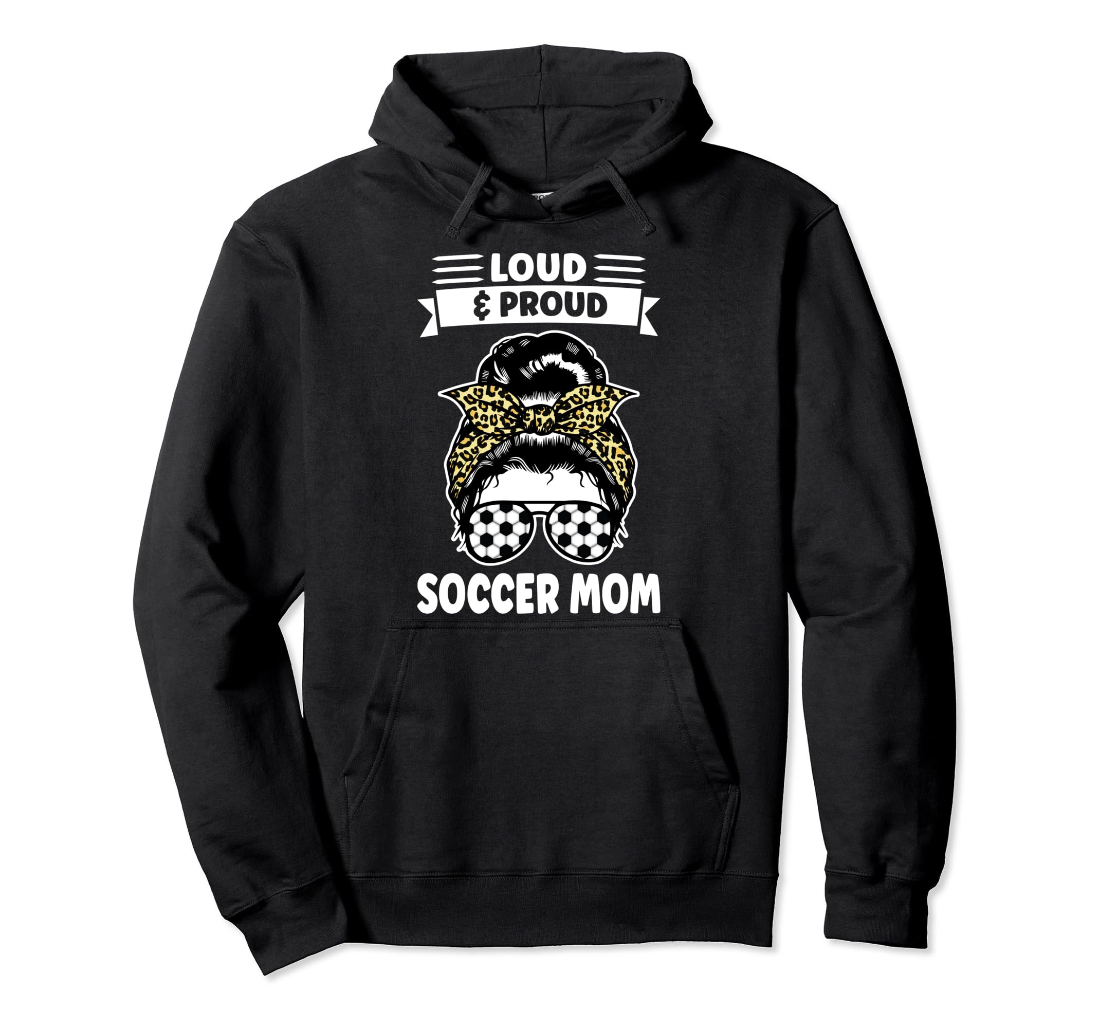 Loud Proud Soccer Mom Messy Bun Soccer Mom Hoodie - Streetwear Style Unisex