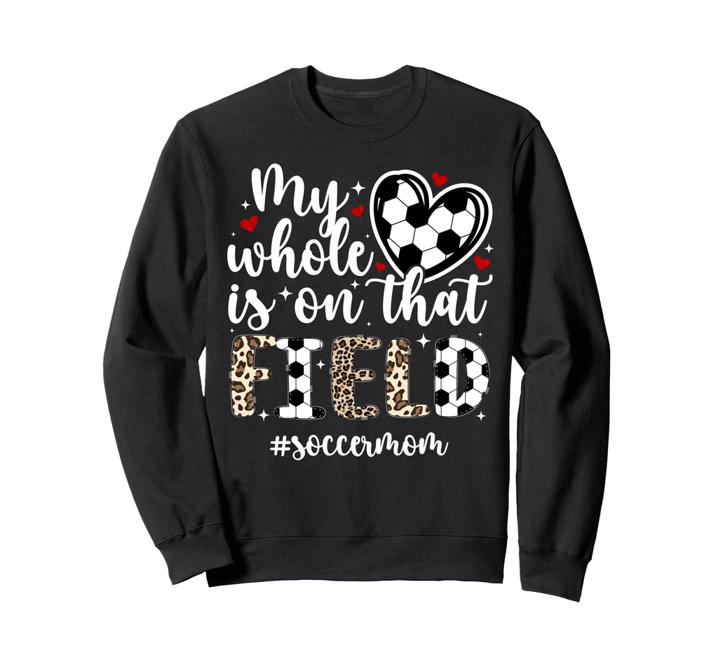That Field Soccer Mom Soccer Player Sweatshirt - Trendy Graphic Unisex