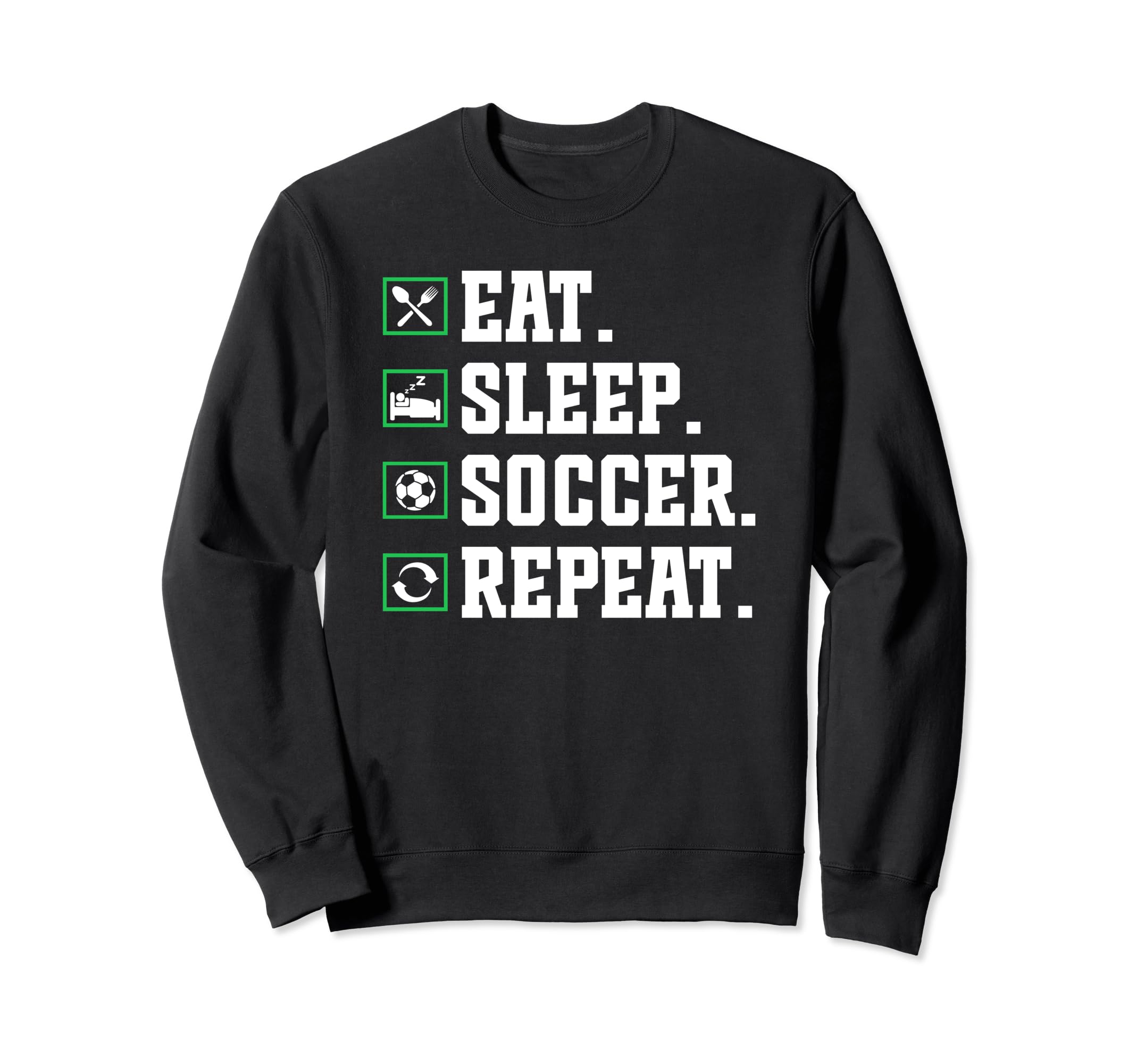 Eat Sleep Soccer Repeat Soccer Sweatshirt - Fun Novelty Design Unisex