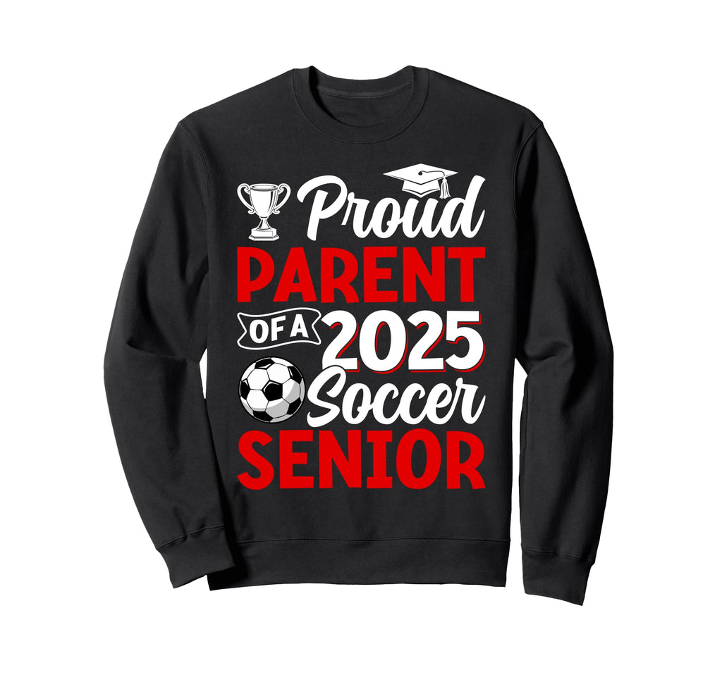 Proud Parent 2025 Soccer Senior Sweatshirt - Streetwear Style for Adults