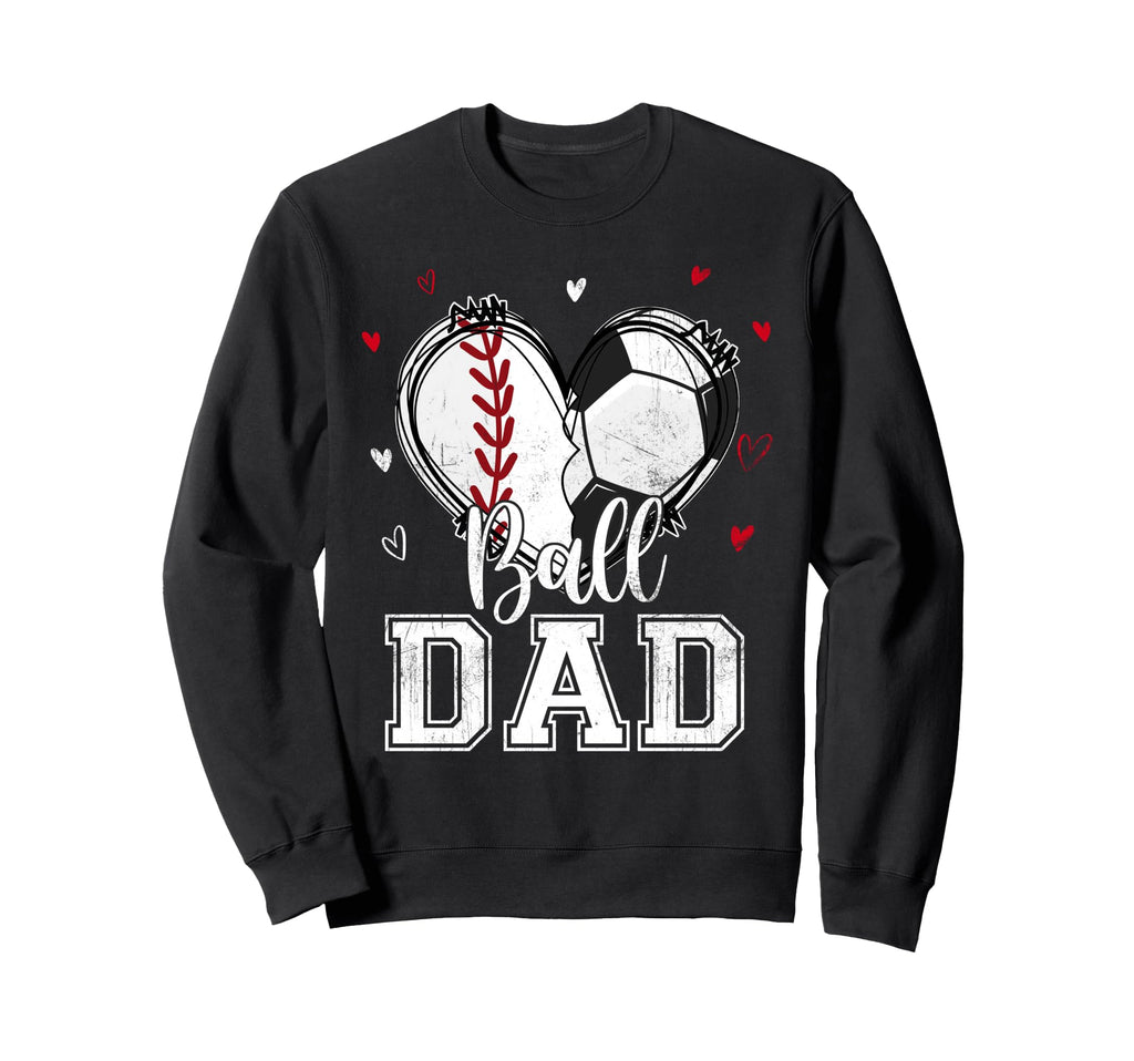 Ball Dad Baseball Soccer Heart Sweatshirt - Fun Novelty Design Men Women
