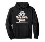 Soccer Be Goals Hoodie - Casual Everyday Wear Men Women