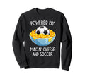 Powered Mac And Cheese And Soccer Sweatshirt - Aesthetic Graphic Unisex