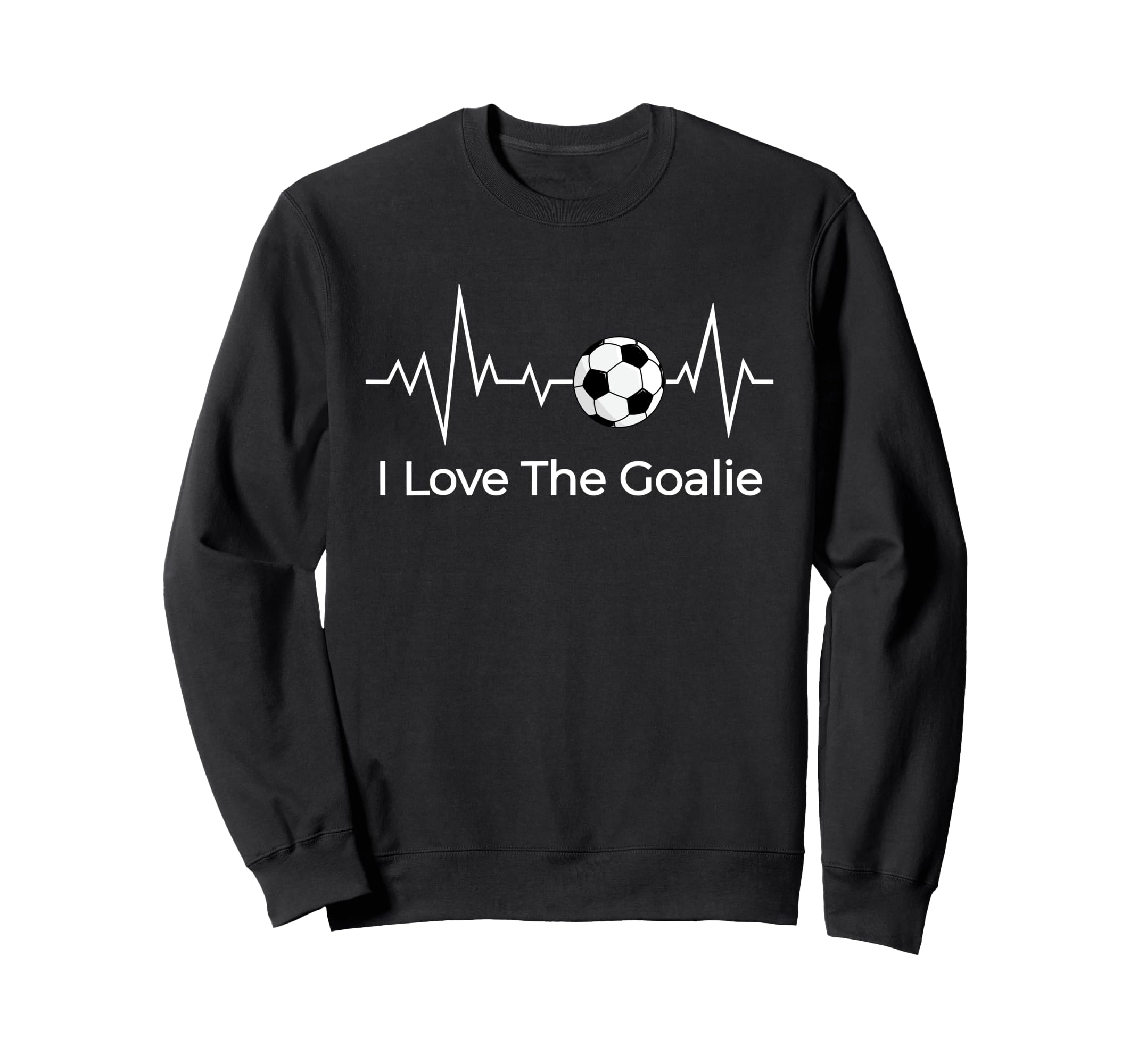 Soccer Goalkeeper Valentines I Sweatshirt - Casual Everyday Wear Men Women