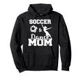 Soccer And Dance Mom Funny Soccer Hoodie - Fun Novelty Design for Adults