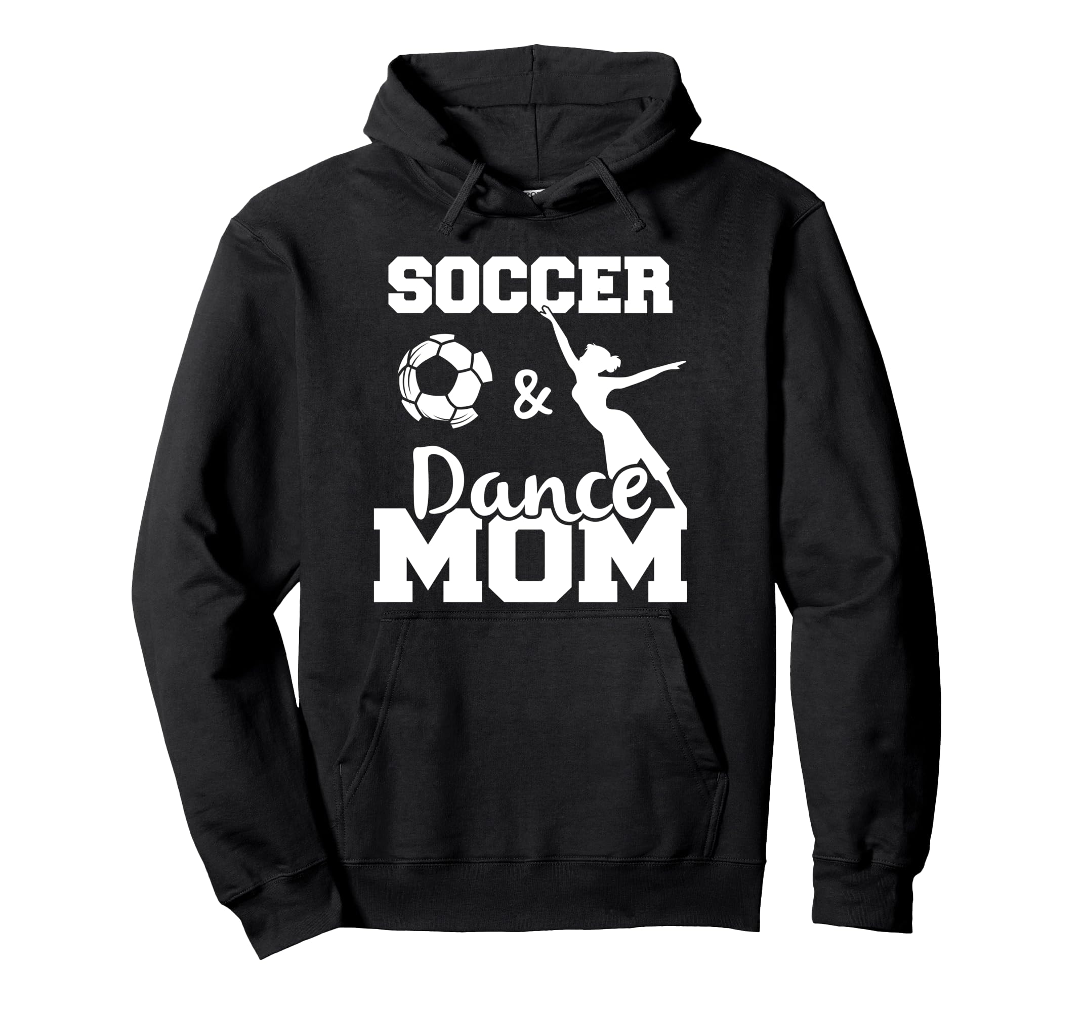 Soccer And Dance Mom Funny Soccer Hoodie - Fun Novelty Design for Adults