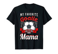 My Favorite Goalie Calls Me Mama T-Shirt - Streetwear Style for Adults