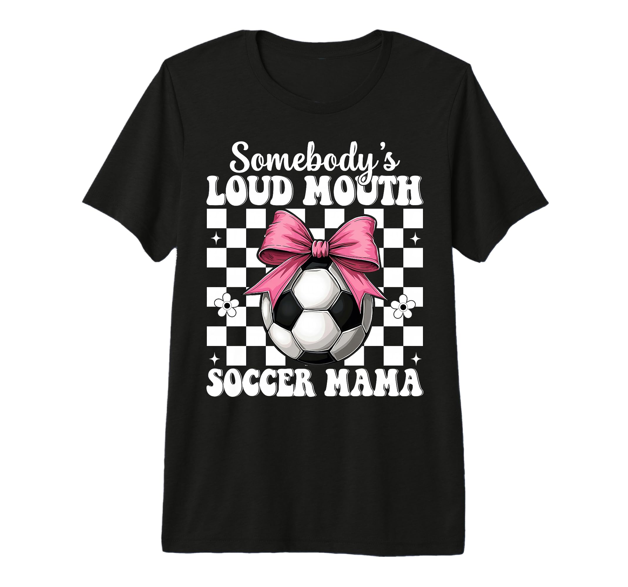 Somebodys Loud Mouth Soccer Mama Mom T-Shirt - Novelty Apparel for Adults