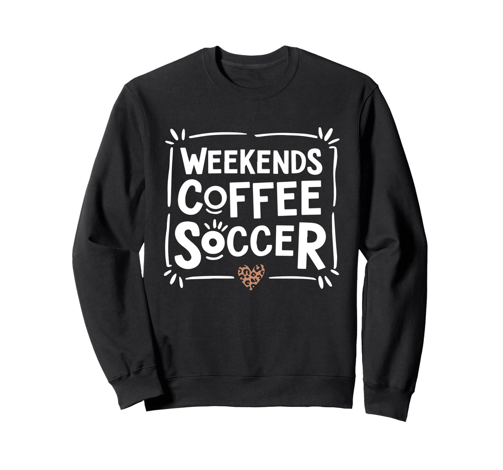 Weekends Coffee And Soccer Mom Life Sweatshirt - Trendy Graphic for Adults