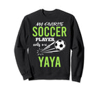 Soccer Yaya My Favorite Player Sweatshirt - Novelty Apparel for Adults