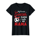My Favorite Soccer Player Calls Me Mama T-Shirt - Unique Graphic Men Women
