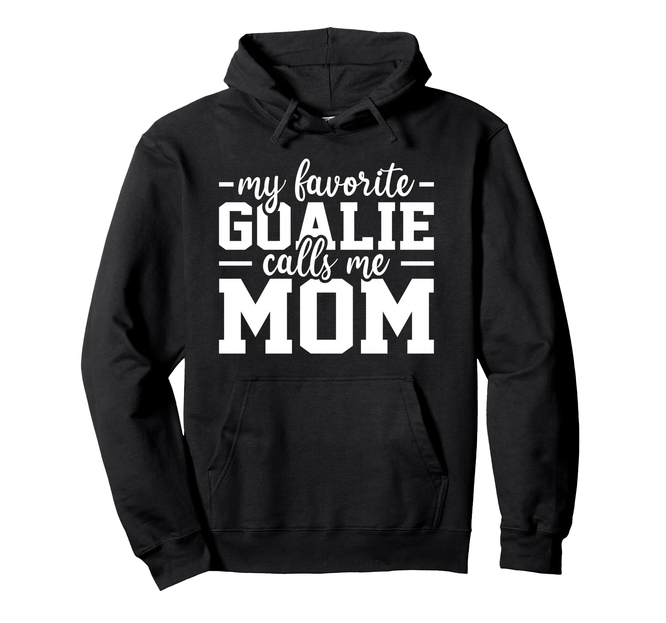 My Favorite Goalie Calls Me Mom Soccer Ice Hoodie - Novelty Apparel Unisex
